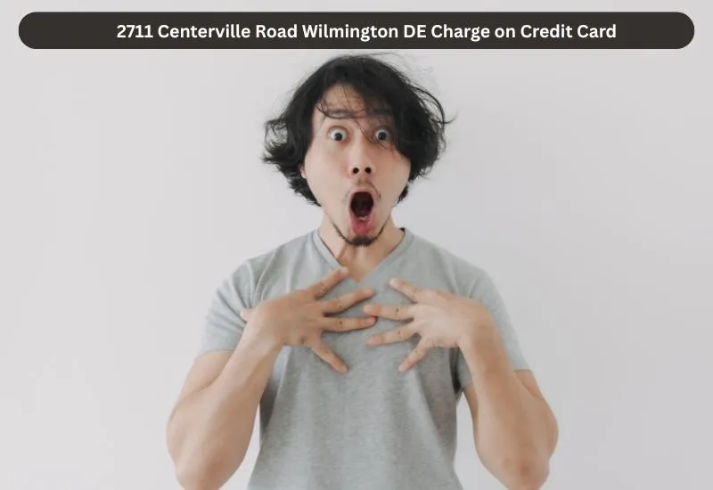 2711 Centerville Road Wilmington DE Charge on Credit Card