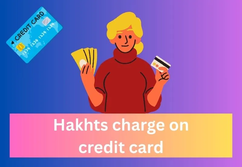 Hakhts charge on credit card