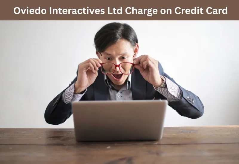 Oviedo Interactives Ltd Charge on Credit Card