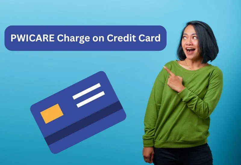 PWICARE Charge on Credit Card